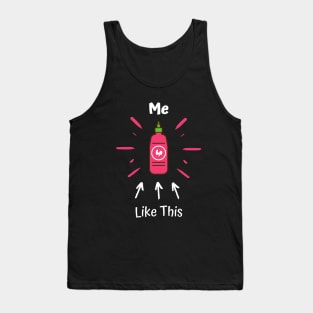 Me Like This Hot Sauce Tank Top